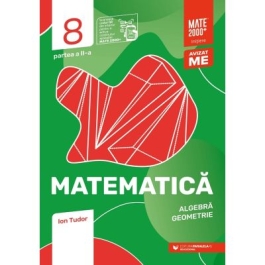 Matematica. Algebra, geometrie. Caiet de lucru. Clasa a 8-a. 2024-2025 Initiere. Partea a 2-a - Ion Tudor