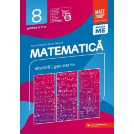 Matematica. Algebra, geometrie. Clasa a 8-a. 2024-2025 Consolidare. Partea a 2-a - Anton Negrila