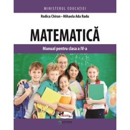 Matematica. Manual pentru clasa a IV-a - Rodica Chiran, Mihaela Ada Radu