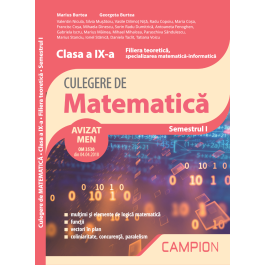 Culegere de matematica. Clasa a 9-a. Semestrul 1. Filiera teoretica, specializarea matematica-informatica - Marius Burtea, Georgeta Burtea