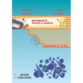 Matematica. Exercitii si probleme pentru clasa a VII-a, sem. II 2013-2014 - Ion Ghica