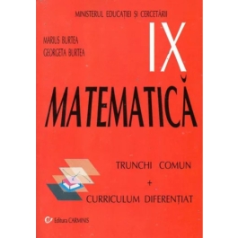 Manual Matematica pentru clasa 9-a Trunchi Comun + Curriculum Diferentiat - Marius Burtea