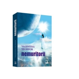 Nemuritorii - Valentina Nichifor