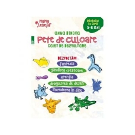 Pete de culoare. Caiet de dezvoltare. Desenam cu copiii 5-8 ani