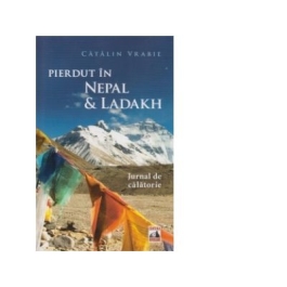 Pierdut in Nepal si Ladakh - Catalin Vrabie
