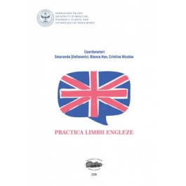 Practica limbii engleze - Smaranda Stefanovici, Bianca-Oana Han, Cristina Nicolae