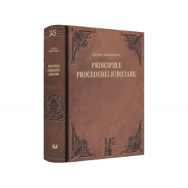 Principiile procedurei judiciare. Explicatiunea teoretica a legilor de organizare judiciara, competinta si procedura civila. Volumul I si Volumul II - Eugen Herovanu