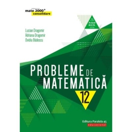 Probleme de matematica pentru clasa a XII-a - Ovidiu Badescu
