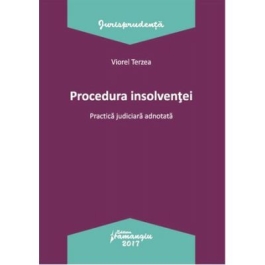 Procedura insolventei. Practica judiciara adnotata (Viorel Terzea)