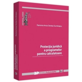 Protectia juridica a programelor pentru calculatoare - Ramona Anca Denisa Dumitrascu