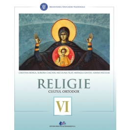 Religie, cultul ortodox. Manual pentru clasa a 6-a - Cristina Benga