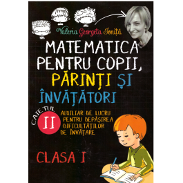 Matematica pentru copii, parinti si invatatori clasa 1. Caietul II - Valeria Georgeta Ionita