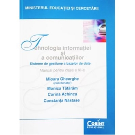 Tehnologia informatiei si a comunicatiilor. Manual pentru clasa a XI-a - Mioara Gheorghe
