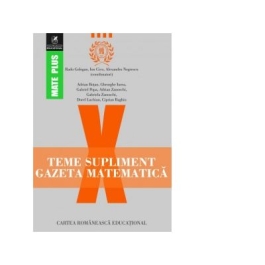 Teme supliment Gazeta Matematica. Clasa a 10-a - Radu Gologan, Ion Cicu, Alexandru Negrescu