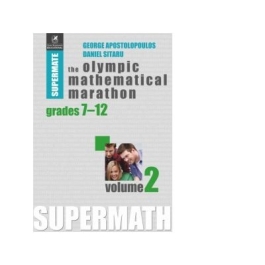 The Olympic Mathematical Marathon. Grades 7-12. Volume 2 - Daniel Sitaru, George Apostolopoulos