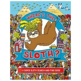 Where's the Sloth? A Super Sloth Search-and-Find Book - Andy Rowland